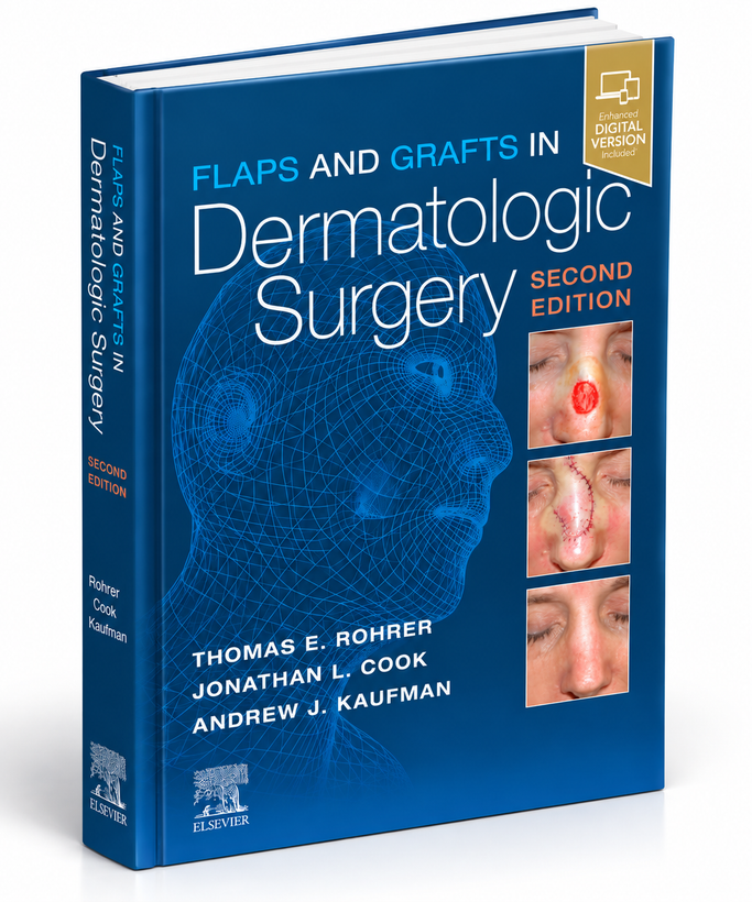 Flaps and Grafts in Dermatologic Surgery – 2nd Edition